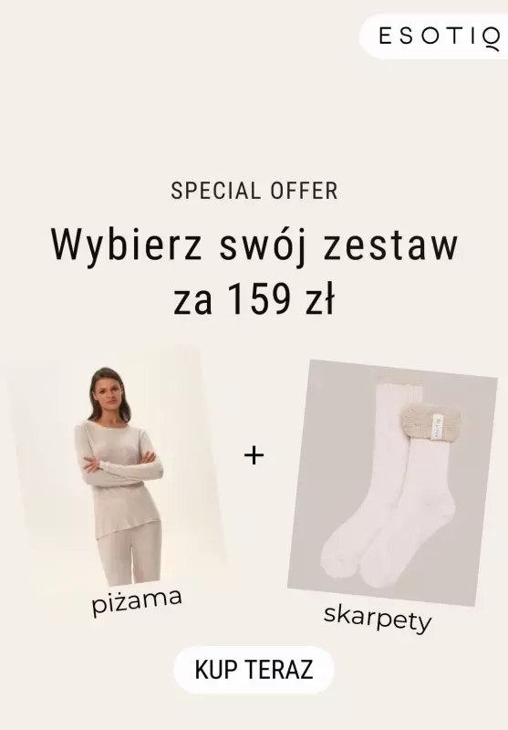 Esotiq - gazetka promocyjna SPECIAL OFFER Wybierz swój zestaw za 159 zł! od czwartku 28.11 do poniedziałku 02.12