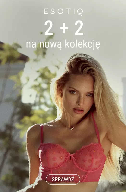 Esotiq - gazetka promocyjna 2+2 na nową kolekcję! od środy 14.05 do czwartku 22.05