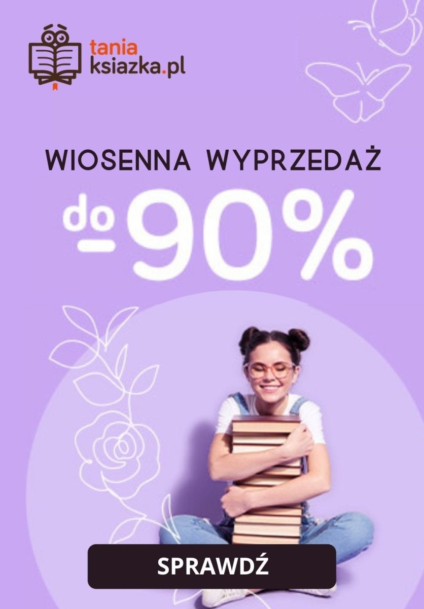 Gazetka taniaksiazka.pl - Do -90% WIOSENNA WYPRZEDAŻ
