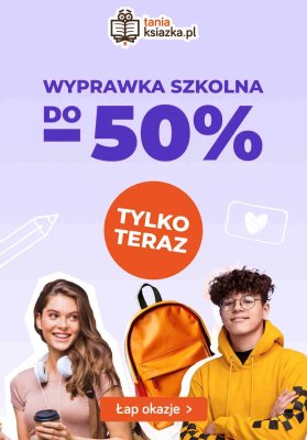 taniaksiazka.pl - gazetka promocyjna Do -50% na wyprawkę szkolną od poniedziałku 11.08 do czwartku 21.08