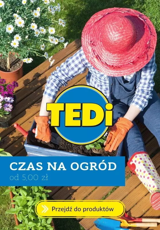 Tedi - gazetka promocyjna Czas na ogród od poniedziałku 18.04 do wtorku 26.04