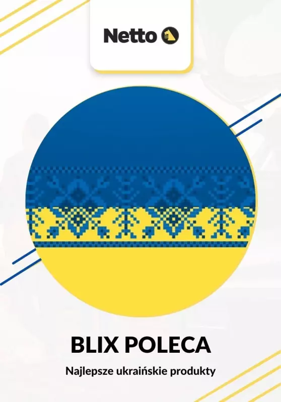 Wspieraj Ukrainę - gazetka promocyjna Netto | Kupuj najlepsze ukraińskie produkty od czwartku 02.06 do środy 08.06