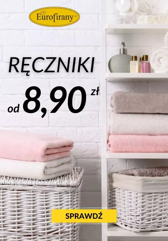 Eurofirany - gazetka promocyjna Ręczniki już od 8.90 zł od wtorku 16.07 do środy 24.07