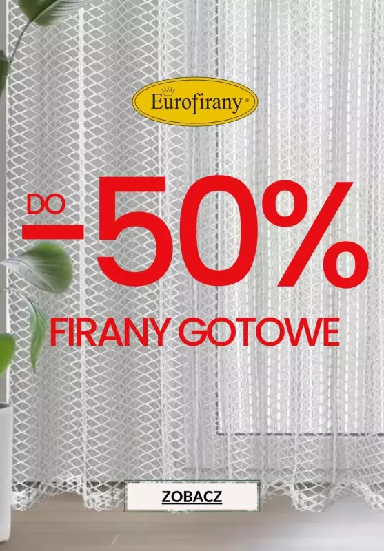 Eurofirany - gazetka promocyjna Do -50% na firany gotowe od poniedziałku 22.07 