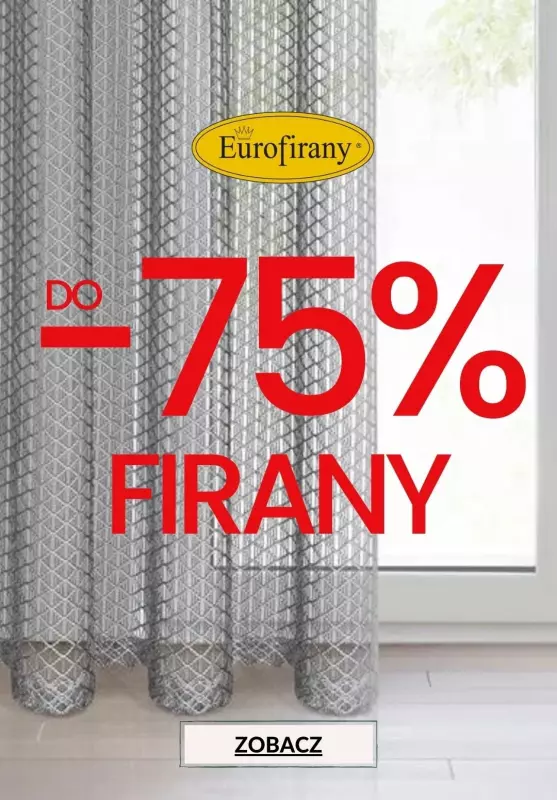 Eurofirany - gazetka promocyjna Do -75% na firany od wtorku 30.07 do czwartku 08.08