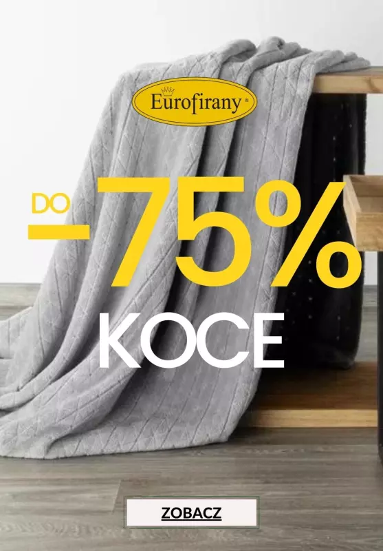 Eurofirany - gazetka promocyjna Do -75% na koce od środy 31.07 do czwartku 08.08