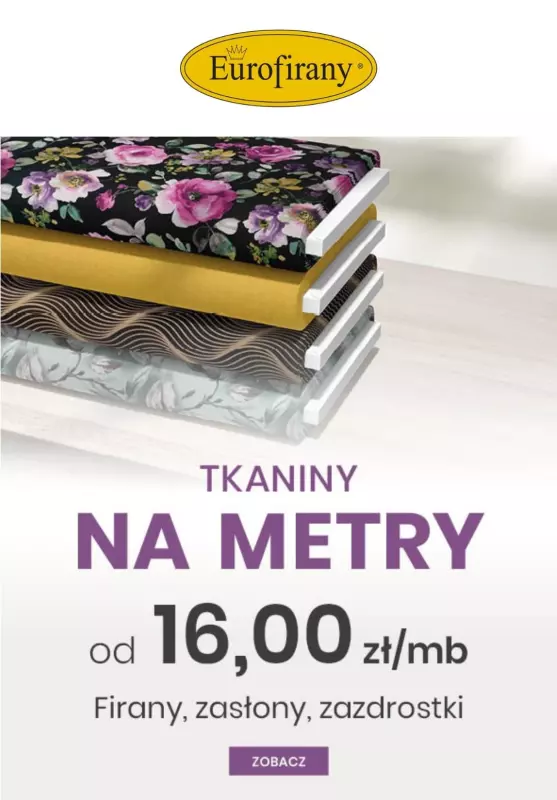 Eurofirany - gazetka promocyjna Tkaniny na metry od 16 zł od środy 21.08 