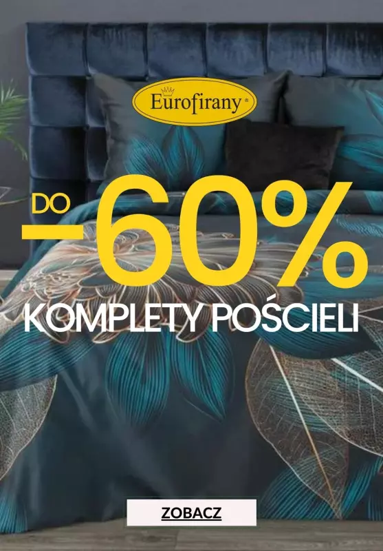 Eurofirany - gazetka promocyjna Do -60% na komplety pościeli od czwartku 22.08 