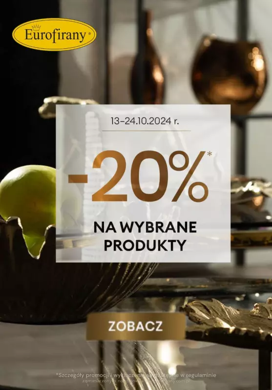 Eurofirany - gazetka promocyjna -20% na wybrane produkty! od poniedziałku 14.10 do czwartku 24.10