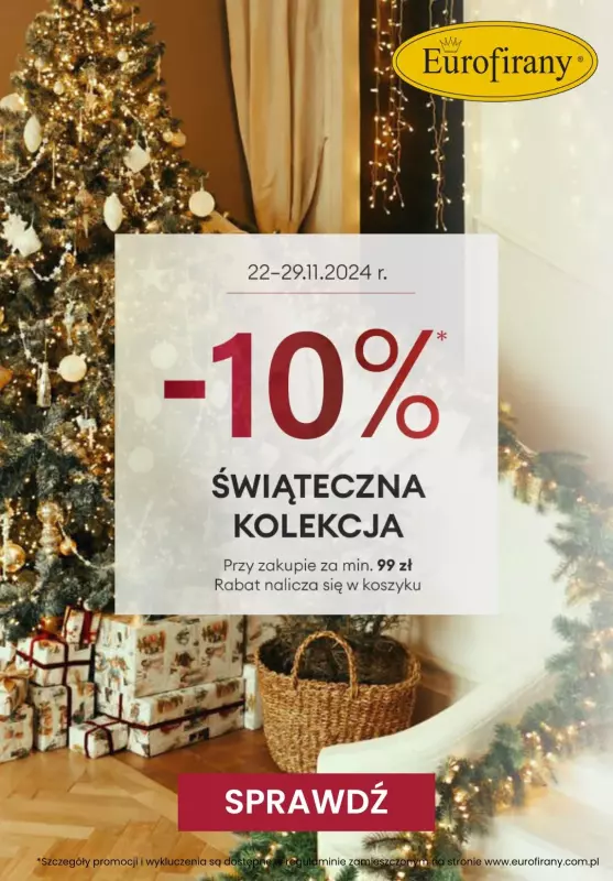 Eurofirany - gazetka promocyjna -10% na Świąteczną kolekcję od piątku 22.11 do piątku 29.11