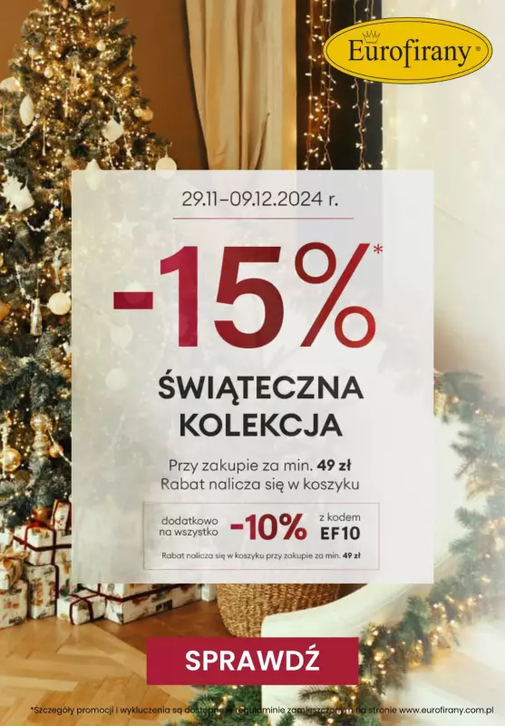 Eurofirany - gazetka promocyjna -15% na Świąteczną kolekcję dodatkowo -10% na wszystko z KODEM od poniedziałku 02.12 do poniedziałku 09.12