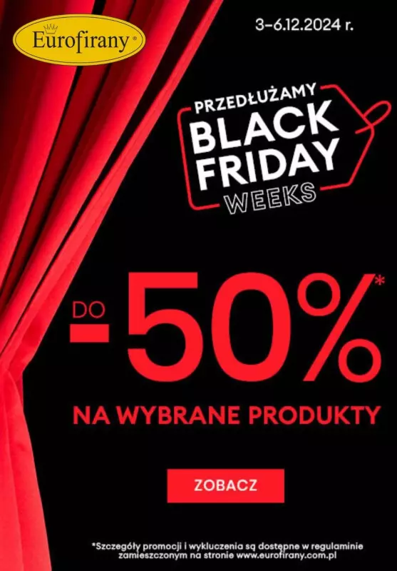 Eurofirany - gazetka promocyjna Do -50% na wybrane produkty | Przedłużenie Black Friday Weeks od wtorku 03.12 do piątku 06.12