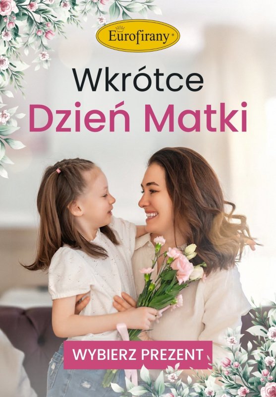 Eurofirany - gazetka promocyjna Dzień Mamy – Prezenty, które sprawią radość od wtorku 13.05 