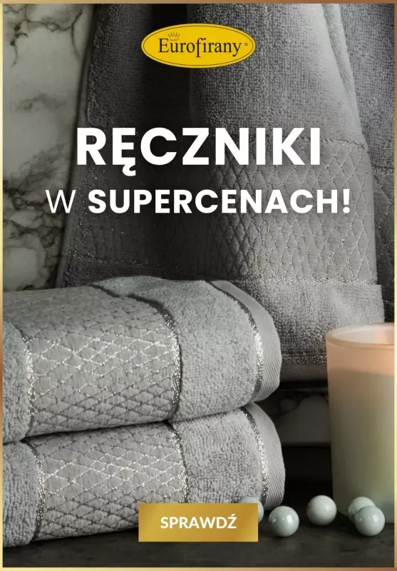 Eurofirany - gazetka promocyjna Ręczniki w SUPERCENACH!  