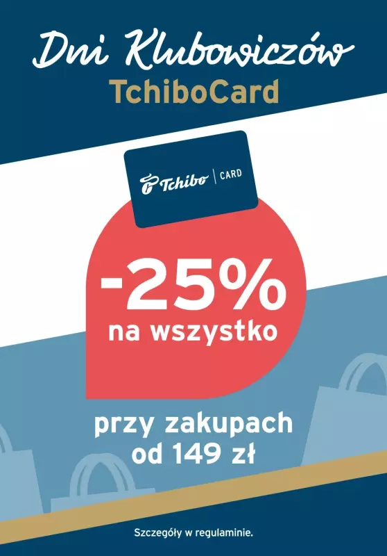 Tchibo - gazetka promocyjna Dni klubowiczów TchiboCard - Rabat 25% na wszystko! od wtorku 25.02 do poniedziałku 03.03