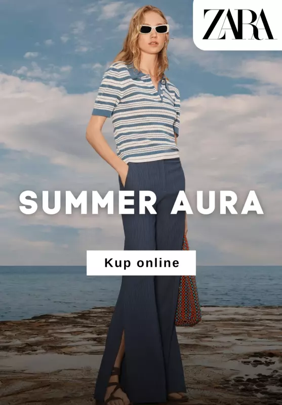 Zara - gazetka promocyjna SUMMER AURA - nowa limitowana kolekcja od wtorku 17.06 