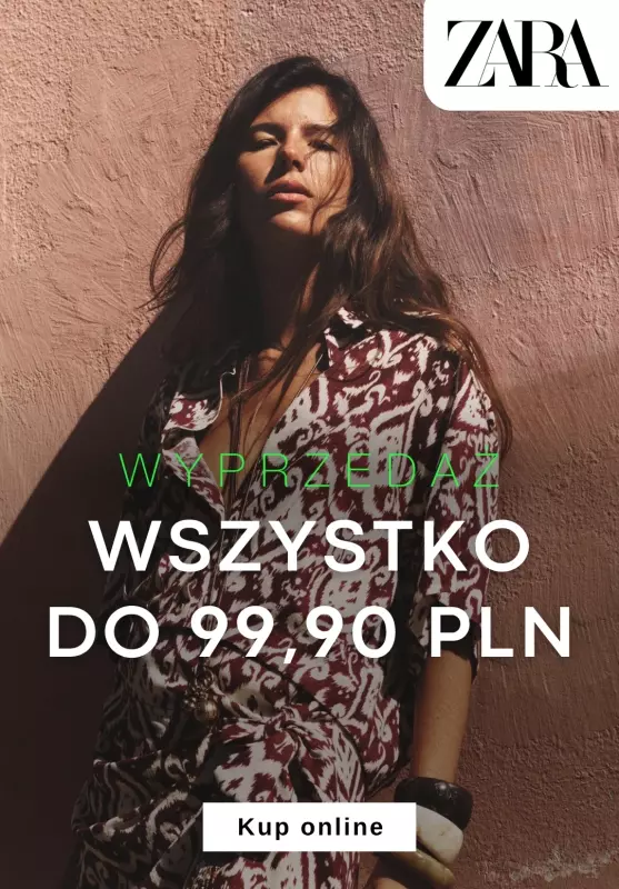 Zara - gazetka promocyjna WYPRZEDAŻ: Wszystko do 99,90 pln od czwartku 03.07 