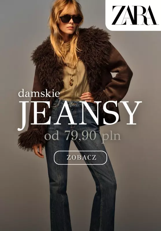 Zara - gazetka promocyjna JEANSY damskie od 79,90 PLN od poniedziałku 22.09 