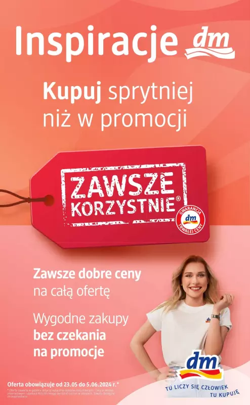 Drogerie DM - gazetka promocyjna Kupuj sprytniej niż w promocji od czwartku 23.05 do środy 05.06