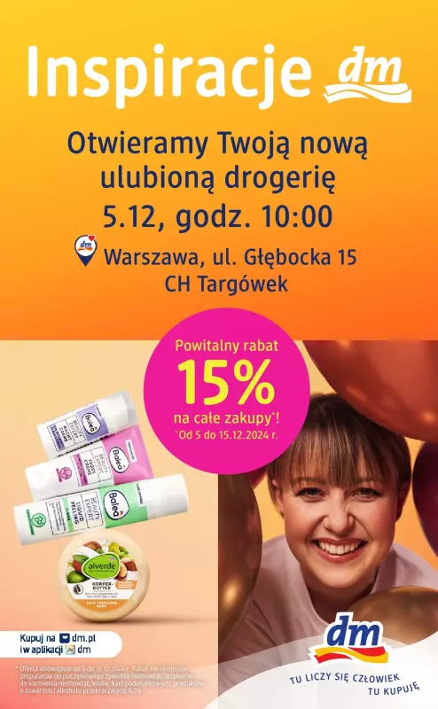 Drogerie DM - gazetka promocyjna WARSZAWA, CH TARGÓWEK: już otwarta Twoja nowa drogeria! od czwartku 05.12 do niedzieli 15.12