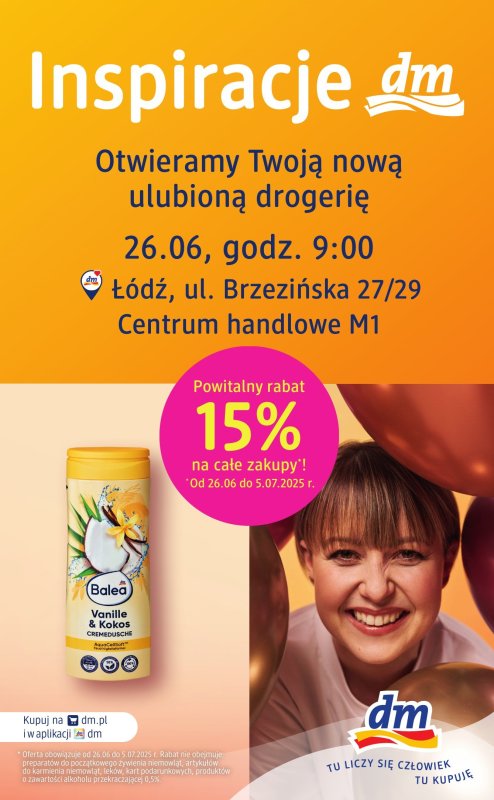 Drogerie DM - gazetka promocyjna Łódź, już otwarta nowa drogeria w CH M1 przy ul. Brzezińskiej 27/29 od czwartku 26.06 do soboty 05.07