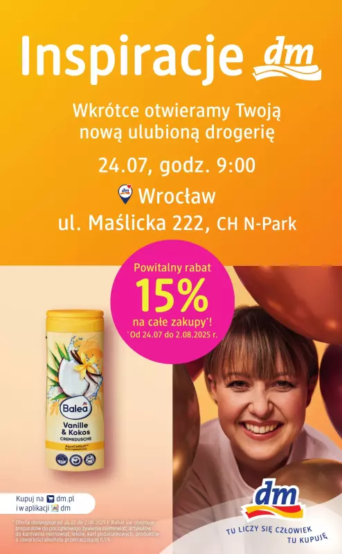 Drogerie DM - gazetka promocyjna Wrocław, już otwarta nowa drogeria w CH N-Park od czwartku 24.07 do soboty 02.08