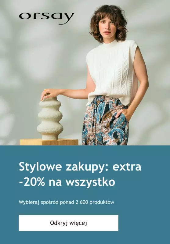 2024 STYLOWE ZAKUPY - gazetka promocyjna Orsay | Extra -20% na wszystko od piątku 27.09 do środy 02.10