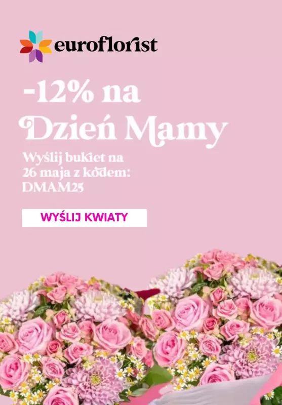#Dzień Matki - gazetka promocyjna Euroflorist | -12% bukiety na Dzień Mamy od czwartku 15.05 