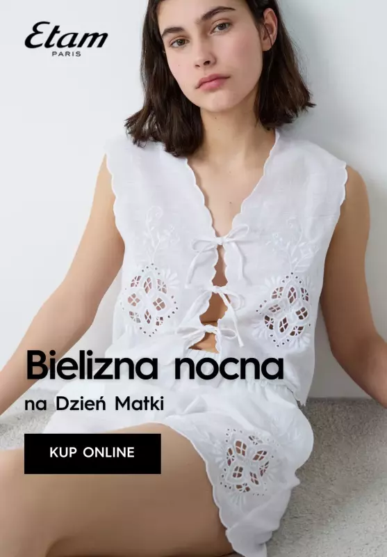 #Dzień Matki - gazetka promocyjna Etam | Bielizna nocna na Dzień Matki od niedzieli 18.05 do poniedziałku 26.05