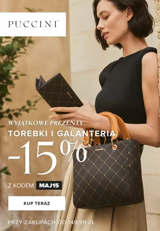 #Dzień Matki - gazetka promocyjna Puccini | Torebki i Galanteria -15% extra przy zakupach od 149,99 zł od czwartku 22.05 do poniedziałku 26.05