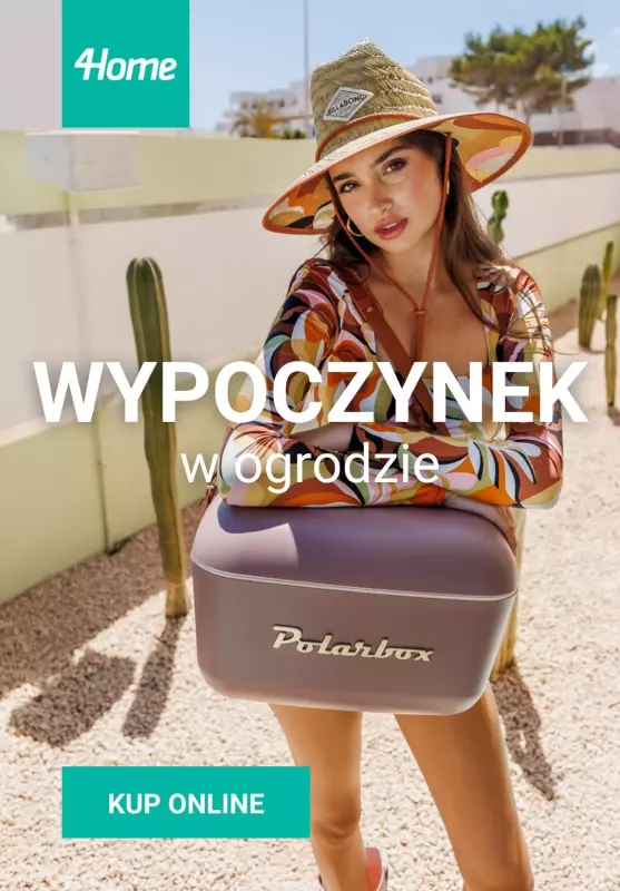 #Koniec Szkoły - gazetka promocyjna 4home | Wypoczynek w ogrodzie od czwartku 05.06 do środy 11.06