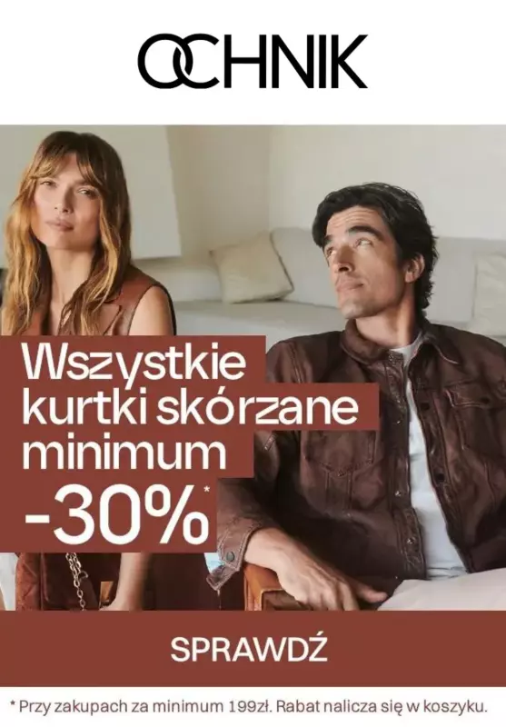 Ochnik - gazetka promocyjna Min. -30% na wszystkie kurtki skórzane od wtorku 09.04 