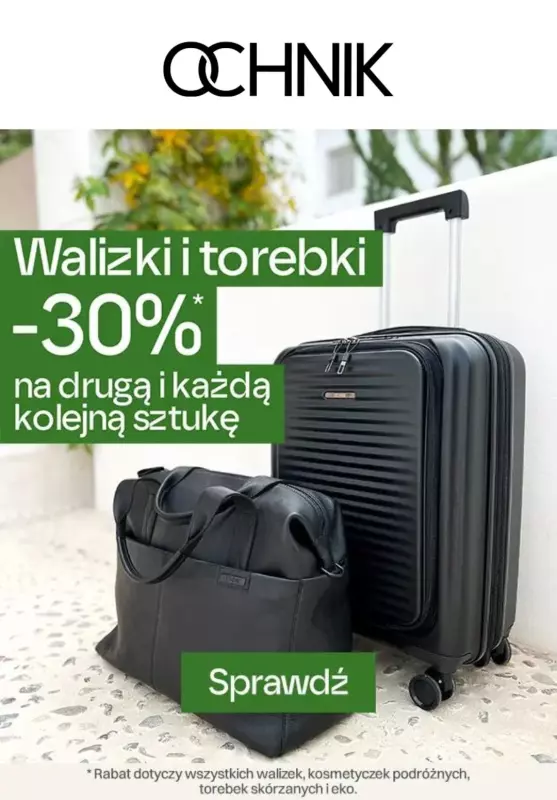 Ochnik - gazetka promocyjna -30% na drugą i kolejną walizkę i torebkę od piątku 31.05 