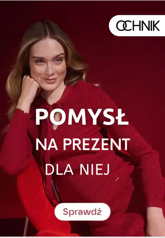 Ochnik - gazetka promocyjna Pomysł na prezent dla Niej od czwartku 21.11 do poniedziałku 02.12