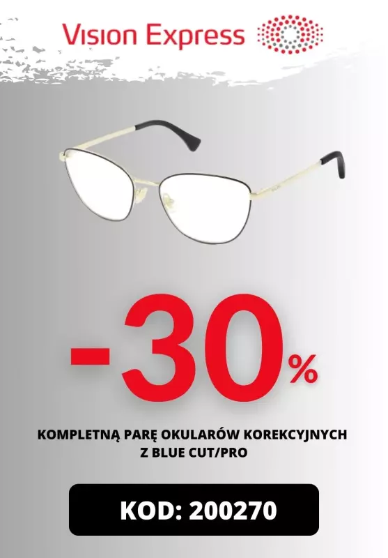 Vision Express - gazetka promocyjna -30% na kompletną parę okularów korekcyjnych z Blue od czwartku 12.10 do środy 18.10