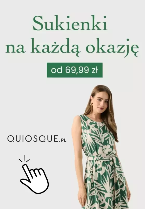 #Moda na lato - gazetka promocyjna Quiosque | Sukienki na każdą okazję od 69,99 zł od piątku 25.07 do piątku 01.08