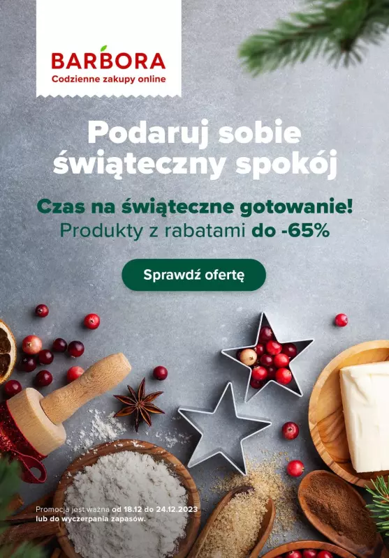 Barbora - gazetka promocyjna Podaruj sobie świąteczny spokój od poniedziałku 18.12 do niedzieli 24.12