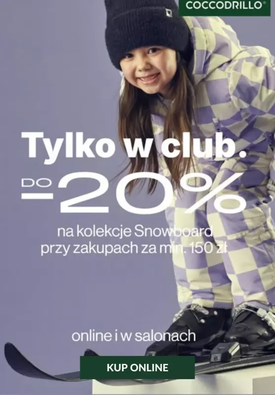 Coccodrillo - gazetka promocyjna Do -20% na kolekcje Snowboard Tylko w club. od piątku 27.12 do wtorku 07.01