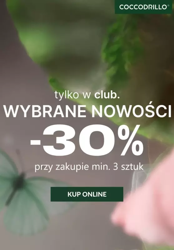 Coccodrillo - gazetka promocyjna -30% przy zakupie min. 3 szt. od piątku 14.02 do poniedziałku 17.02