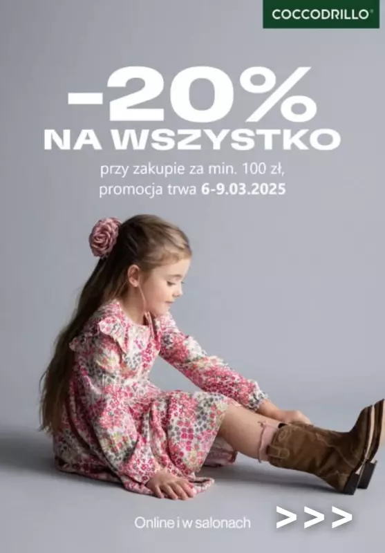 Coccodrillo - gazetka promocyjna -20% na WSZYSTKO przy zakupie za min. 100 zł od czwartku 06.03 do niedzieli 09.03