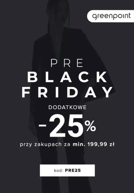 Greenpoint - gazetka promocyjna Extra -25% przy zakupach za min. 199 zł od piątku 15.11 do wtorku 19.11