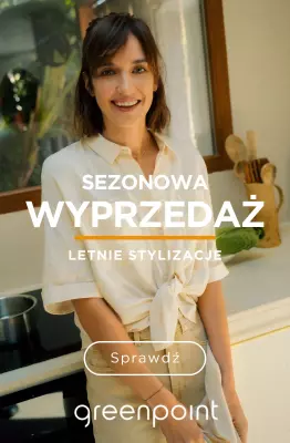 Greenpoint - gazetka promocyjna SALE - Letnie stylizacje od piątku 25.04 do niedzieli 04.05