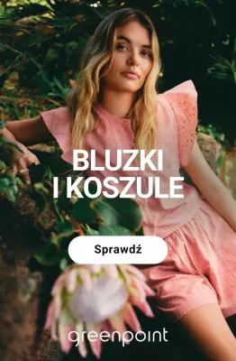 Greenpoint - gazetka promocyjna Bluzki i koszule - już od 59,99 zł od czwartku 15.05 