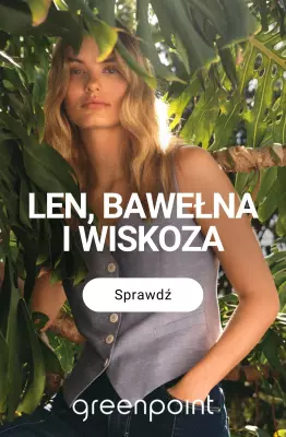 Greenpoint - gazetka promocyjna Len, bawełna, wiskoza od piątku 23.05 do czwartku 29.05