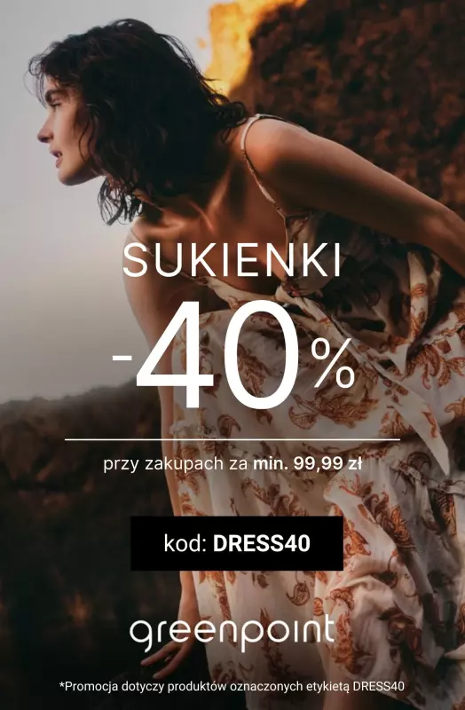 Greenpoint - gazetka promocyjna -40% na SUKIENKI przy zakupach za 99,99 zł od wtorku 08.07 do soboty 12.07