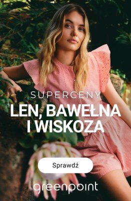 Greenpoint - gazetka promocyjna Len, bawełna, wiskoza – przewiewne tkaniny w supercenach! od środy 13.08 
