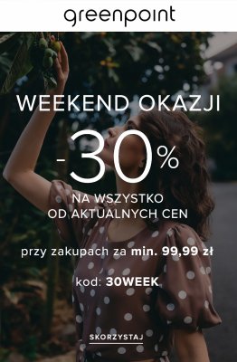 Greenpoint - gazetka promocyjna -30% na WSZYSTKO z kodem! od czwartku 14.08 do poniedziałku 18.08