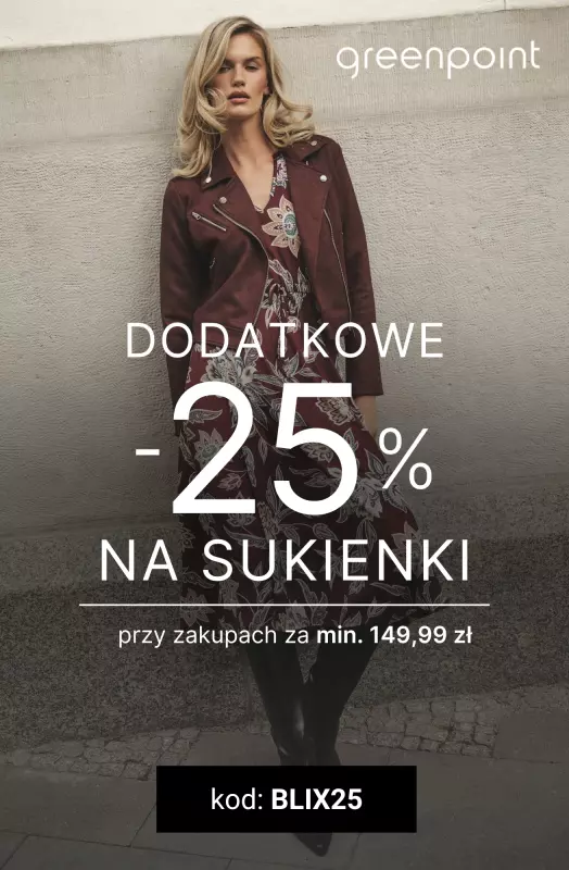 Greenpoint - gazetka promocyjna Extra -25% na sukienki za min. 149,99 zł  