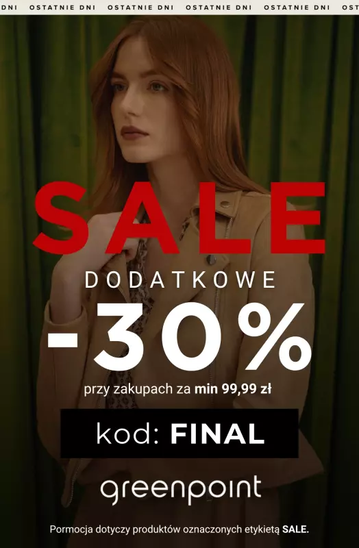 Greenpoint - gazetka promocyjna FINAL SALE: ekstra -30% na wyprzedaż, ostatnie dni! od poniedziałku 06.10 