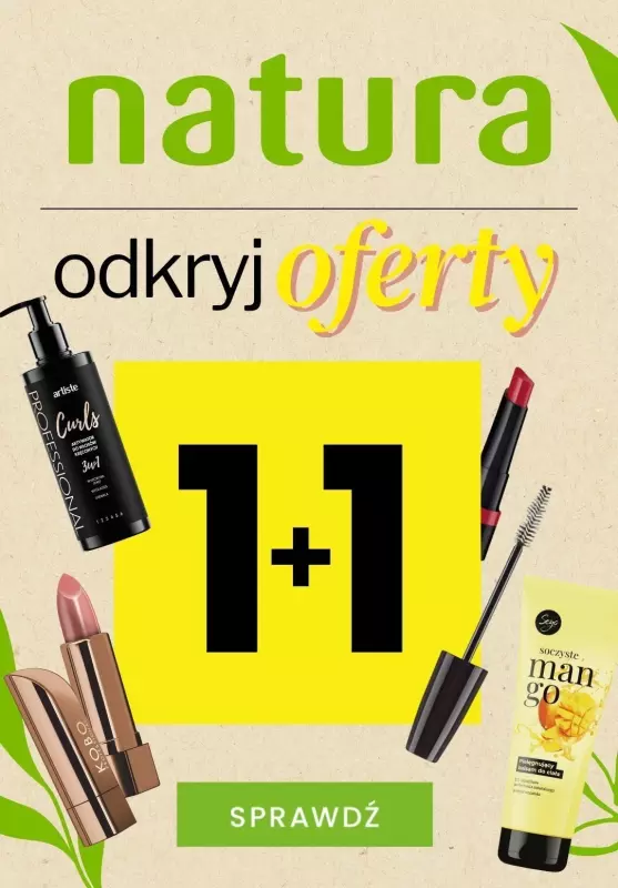 #OKAZJE w sklepach - gazetka promocyjna Drogerie Natura | Odkryj SUPER oferty 1+1! od poniedziałku 15.07 do poniedziałku 22.07